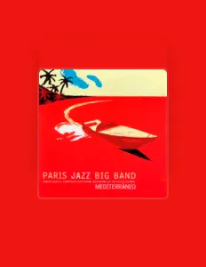 Paris Jazz Big Band을(를) 듣고, 뮤직 비디오를 보고, 약력을 읽고, 투어 일정 등을 확인하세요!