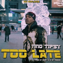 Too Late Tino Tipsy