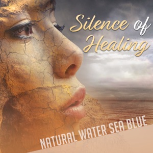 Silence of Healing: Natural Water Sea Blue – Soft Waves Sound, Relaxation Time, Morning Meditation, Sleep, Ocean Calm to Reduce Stress