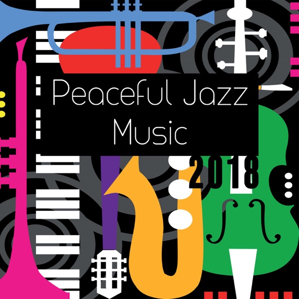 Peacefull Jazz Music 2018: Smooth Piano Bar, Relaxing Summer, Blue Marine Cafe and Bossa Nova Lounge