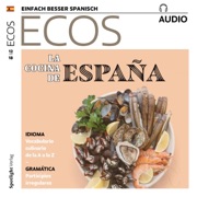 ECOS Audio - La cocina de España. 12/2018: Spanisch lernen Audio - Die spanische Küche - Covadonga Jiménez