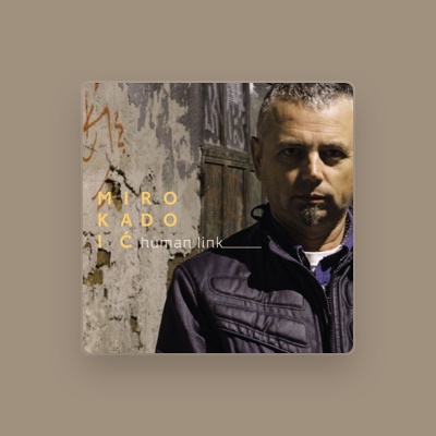 Listen to Miro Kadoic, watch music videos, read bio, see tour dates & more!