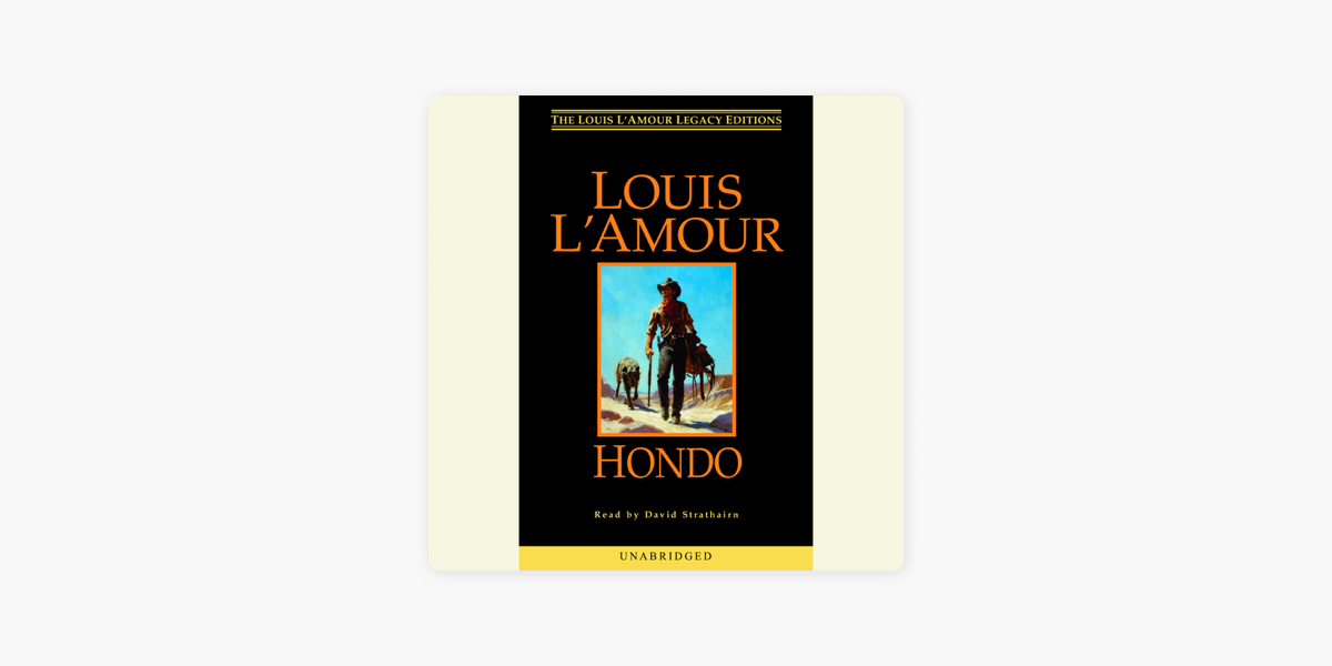 Hondo (Louis L'Amour's Lost Treasures): A Novel [Book]