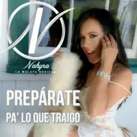 NAHYRA — PREPÁRATE PA LO QUE TRAIGO