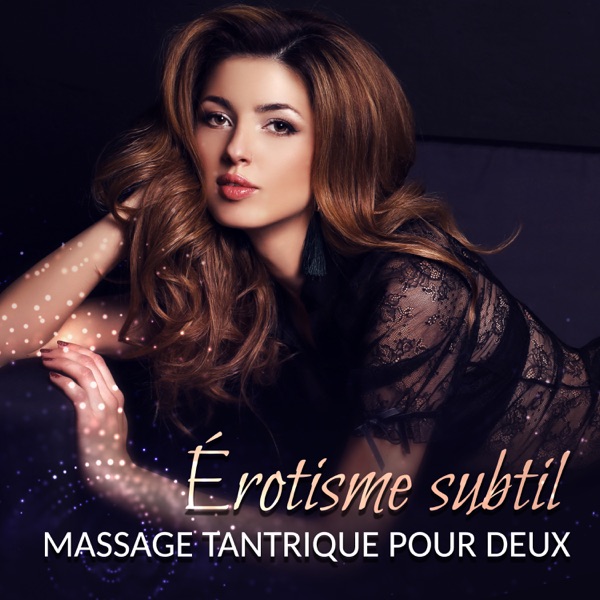 Érotisme subtil: Massage tantrique pour deux - Nuits sensuelles, tantrisme sexy, faire l'amour lentement, émotions intimes