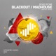 Blackout Mad House Single