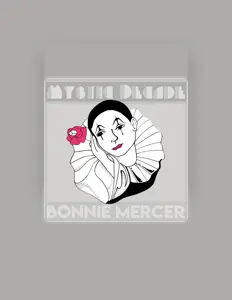 Bonnie Mercerを聴いたり、ミュージックビデオを鑑賞したり、経歴やツアー日程などを確認したりしましょう！