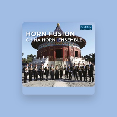 Listen to China Horn Ensemble, watch music videos, read bio, see tour dates & more!