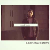 Can't Lose (feat. Rhetoryk) - Single - O.D.D.I.T.Y