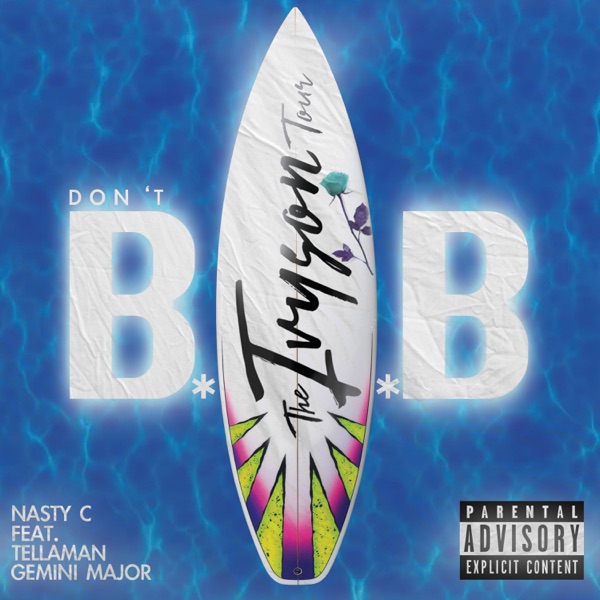 Don't BAB (The Ivyson Tour) [feat. Tellaman & Gemini Major] - Single - Nasty C