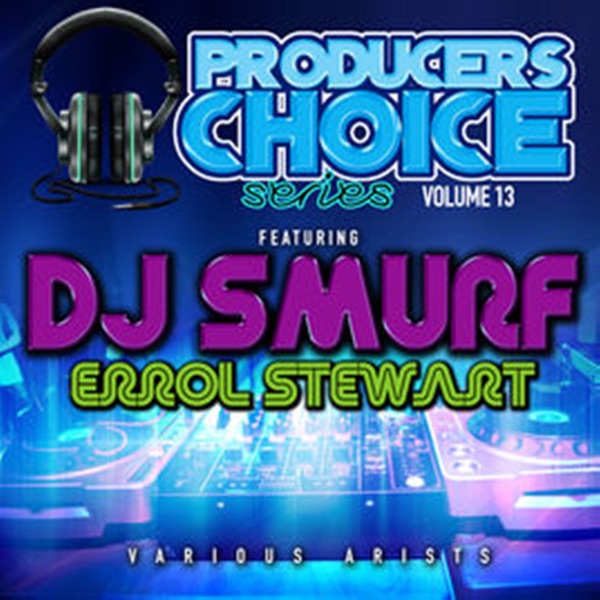 Producers Choice, Vol. 13 (feat. DJ Smurf)