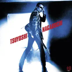 Semi - Single - Tsuyoshi Nagabuchi Semi - Single - Tsuyoshi Nagabuchi