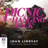 Picnic at Hanging Rock: TV Tie-In Edition (Unabridged) - Joan Lindsay
