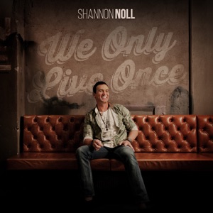 Shannon Noll - We Only Live Once - Line Dance Music