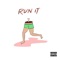 Run It (feat. Jackson Druce) - The Sauceboys lyrics