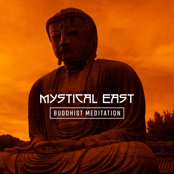 Mystical East - Buddhist Meditation, Spiritual Traditions, Positive Thoughts, Japanese Songs, Deep Relaxation