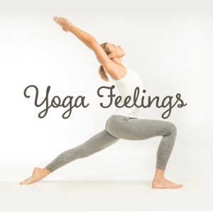 Yoga Feelings: Peaceful Music, Warm Up, Stretching, Energy Vibes, Relaxation & Total Calm