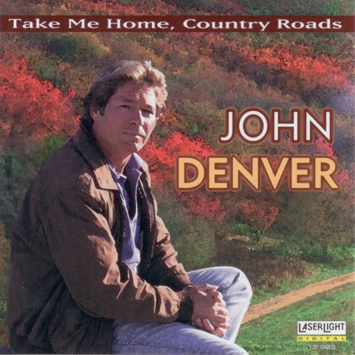 The John Denver Collection, Vol. 1: Take Me Home Country Roads The John Denver Collection, Vol. 1: Take Me Home Country Roads