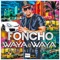 Waya Waya - Foncho lyrics