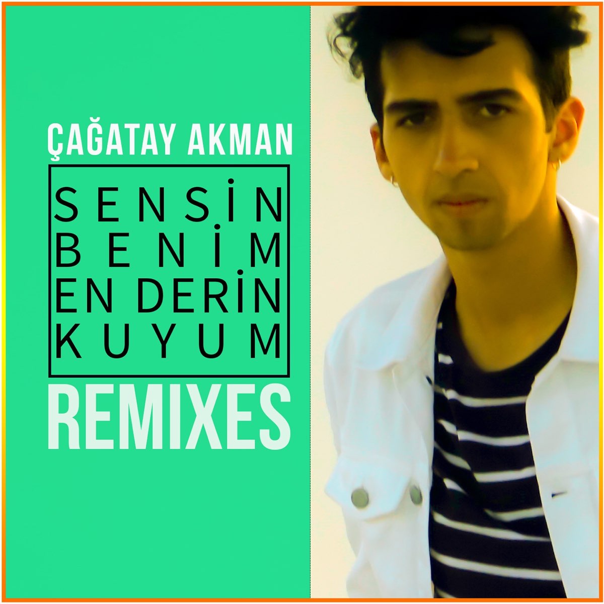 Sensin Benim en Derin Kuyum (Remixes) - EP by Çağatay Akman on Apple Music