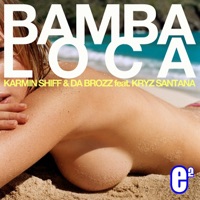 Bamba Loca (feat. Kryz Santana) - Single - Karmin Shiff & Da Brozz