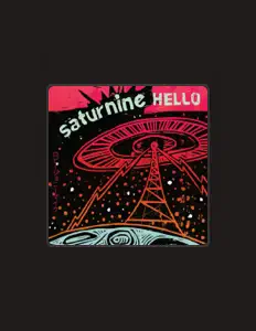 Saturnine Hello सुनें, म्यूज़िक वीडियो देखें, बायो पढ़ें, दौरे की तारीखें और बहुत कुछ देखें!