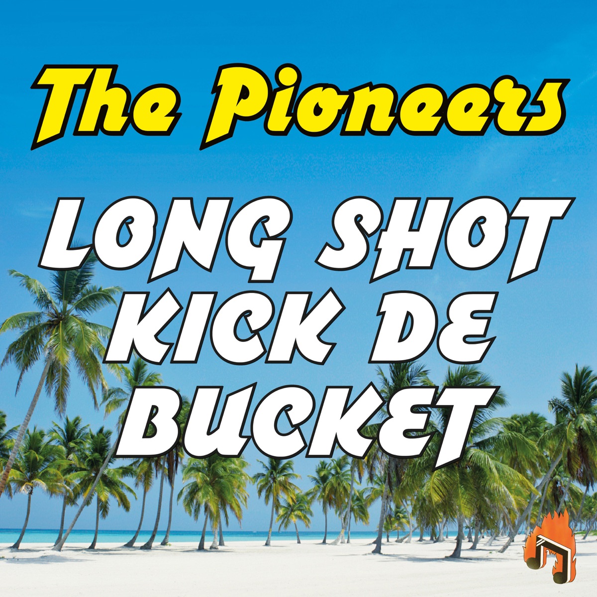 Long Shot Kick De Bucket - Single - Album by The Pioneers - Apple