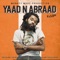 Yaad N Abraad (feat. Dre Island) - Monkey Marc lyrics