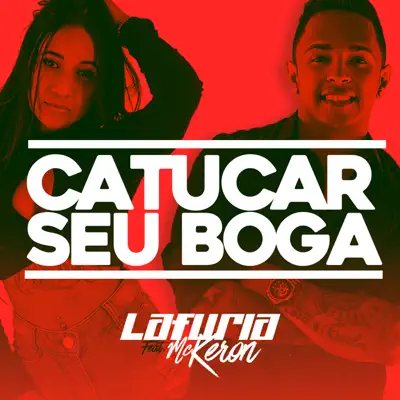 Catucar Seu Boga (feat. MC Keron) - Single - La Furia