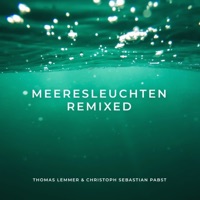 Meeresleuchten Remixed - Thomas Lemmer & Christoph Sebastian Pabst