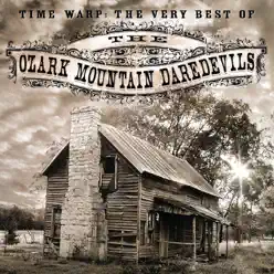 Time Warp: The Very Best of The Ozark Mountain Daredevils (Remastered) - The Ozark Mountain Daredevils