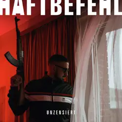 Unzensiert (Deluxe) - Haftbefehl Unzensiert (Deluxe) - Haftbefehl