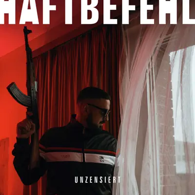Unzensiert (Deluxe) - Haftbefehl Unzensiert (Deluxe) - Haftbefehl