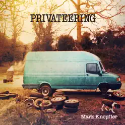 Privateering (Deluxe Version) - Mark Knopfler