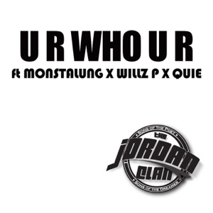 U R Who U R (feat. Monstalung, Willz P, & Quie)