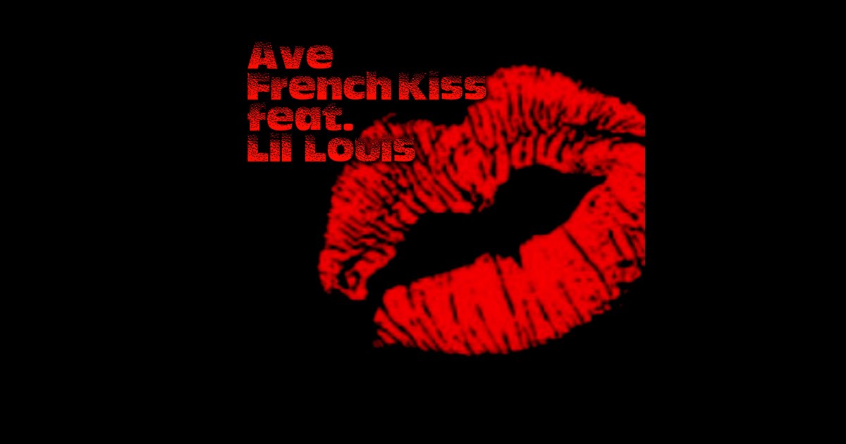 French Kiss (feat. Lil Louis) - Single - Album by Ave