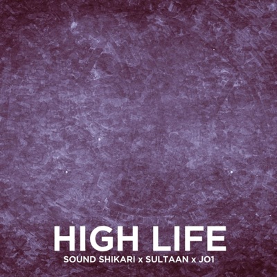 High Life (feat. Sultaan & Jo1) - Single