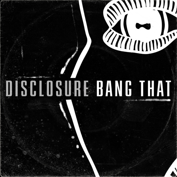 Bang That - Single - Disclosure