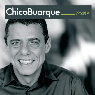 Chico Buarque: Favourites - 60 Years On - Chico Buarque Chico Buarque: Favourites - 60 Years On - Chico Buarque