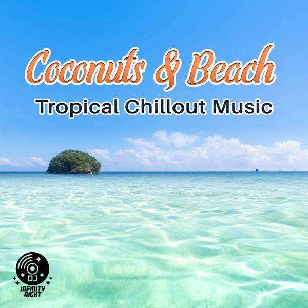 Coconuts & Beach: Tropical Chillout Music, Beats of Café Ibiza del Mar, Drop, Copacabana Bass Lounge