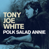 Polk Salad Annie - Tony Joe White