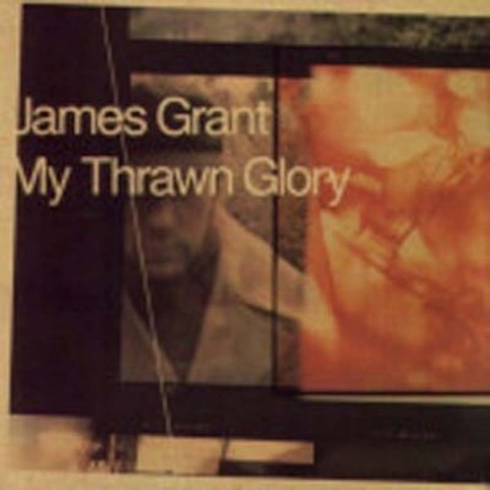 Обложка альбома «My Thrawn Glory» — James Grant
