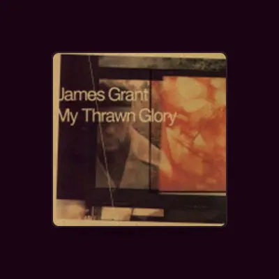 Listen to James Grant, watch music videos, read bio, see tour dates & more!