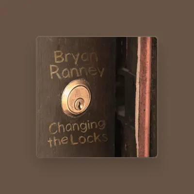 Listen to Bryan Ranney, watch music videos, read bio, see tour dates & more!
