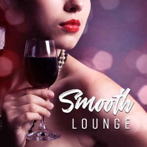Smooth Lounge: Jazz Music Mix, Late Night Cafe and Wine Bar, Sax Music Experience, Lovely Paradise & Relaxation