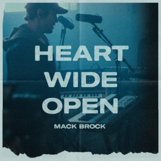 Mack Brock Heart Wide Open