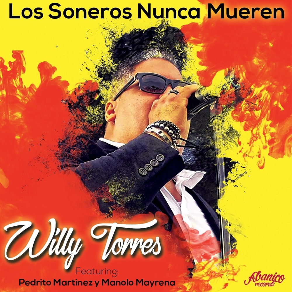 Обложка альбома «Los Soneros Nunca Mueren (feat. Pedrito Martinez & Manolo Mayrena) - Single» — Willy Torres