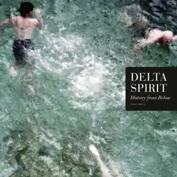 History from Below - Delta Spirit