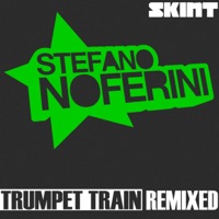 Trumpet Train (Remixed) - Single - Stefano Noferini