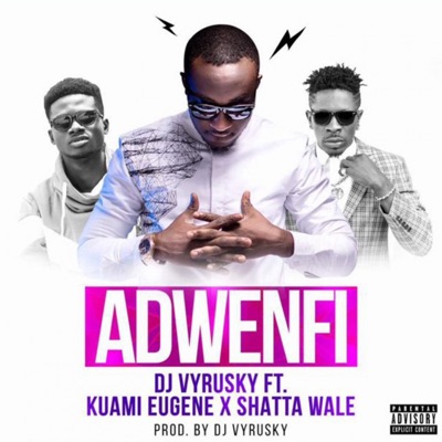 Adwenfi (feat. Shatta Wale & Kuami Eugene) - Single